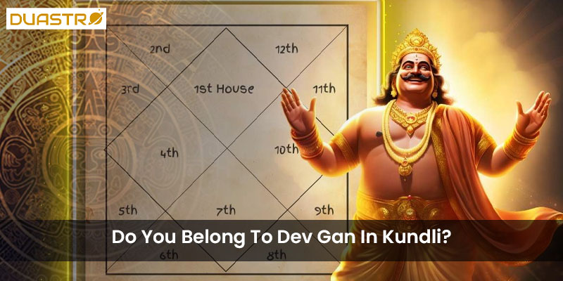 Explore the classification of Dev Gan in Kundli. Gain insights into the astrological significance of belonging to this category and its impact on your personality and destiny. 
